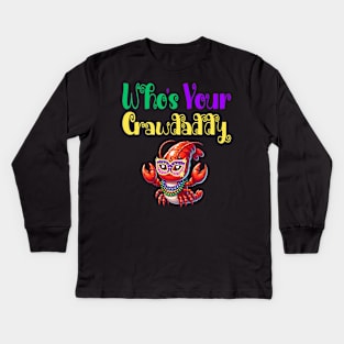 Who's Your Crawdaddy Kids Long Sleeve T-Shirt